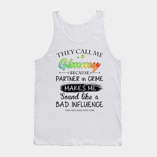 Gimmy Grandma Gift - They Call Me Gimmy Because Partner In Crime Tank Top